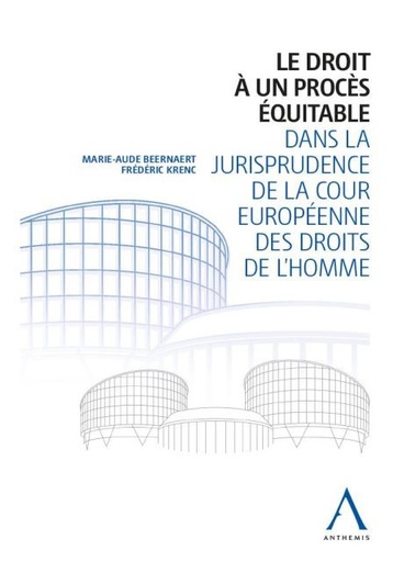 [9782807205932] Le droit à un procès équitable dans la jurisprudence de la Cour européenne des droits de l'homme