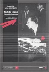 [9788887803686] Alcide De Gasperi. L'uomo della ricostruzione
