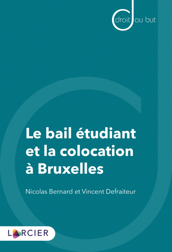[9782807915817] Le bail étudiant et la colocation à Bruxelles
