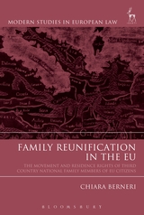 [9781509932191] Family Reunification in the EU - The Movement and Residence Rights of Third Country National Family Members of EU Citizens
