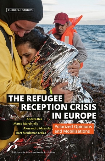 [9782800416939] The refugee reception crisis in Europe - Polarized opinions and mobilizations