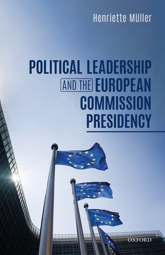 [9780198842002] Political Leadership and the European Commission Presidency