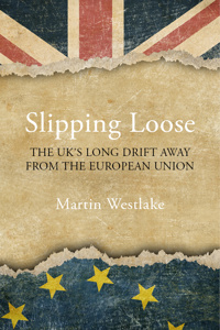 [9781788212014] Slipping loose - The UK’s Long Drift Away from the European Union