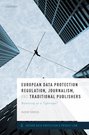 [9780198841982] European Data Protection Regulation, Journalism, and Traditional Publishers - Balancing on a Tightrope?