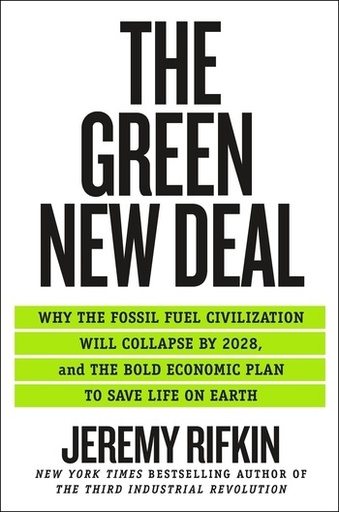 [9781250766113] The Green New Deal: Why the Fossil Fuel Civilization Will Collapse by 2028, and the Bold Economic Plan to Save Life on Earth