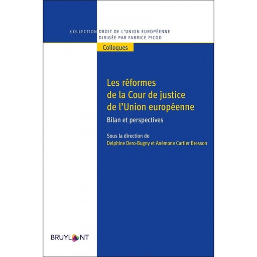 [9782802764748] Les réformes de la Cour de justice de l'Union européenne