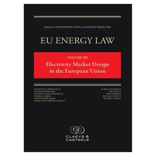 [9789077644690] EU Energy Law Volume XII - Electricity Market Design in the European Union - the new legal framework for decarbonising Europe's Electricity Market