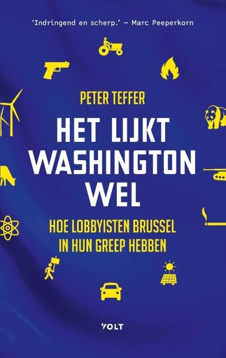 [9789021419213] Het lijkt Washington wel - Hoe lobbyisten Brussel in hun greep hebben