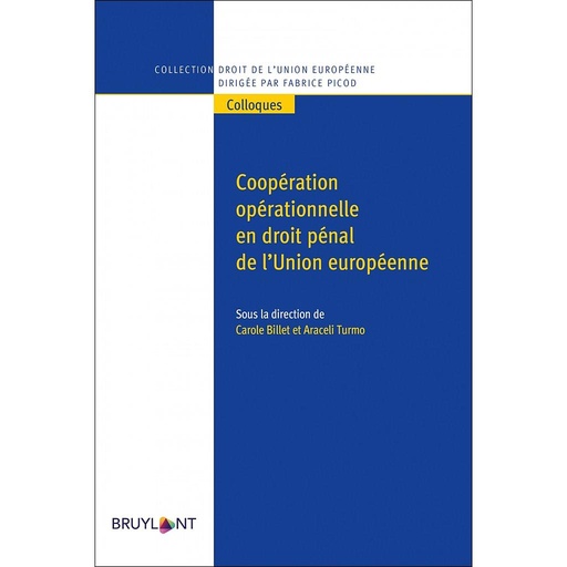[9782802764755] Coopération opérationnelle en droit pénal de l'Union européenne