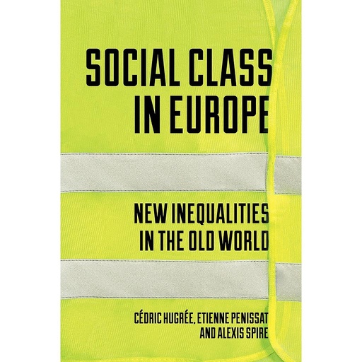 [9781788736282] Social Class in Europe - New Inequalities in the Old World