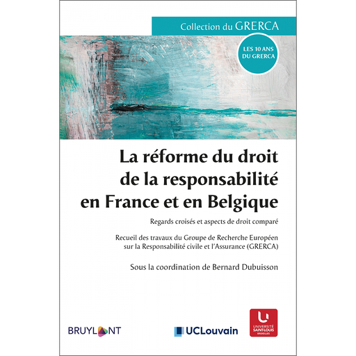 [9782802764335] La réforme du droit de la responsabilité en France et en Belgique - Regards croisés et aspects de droit comparé