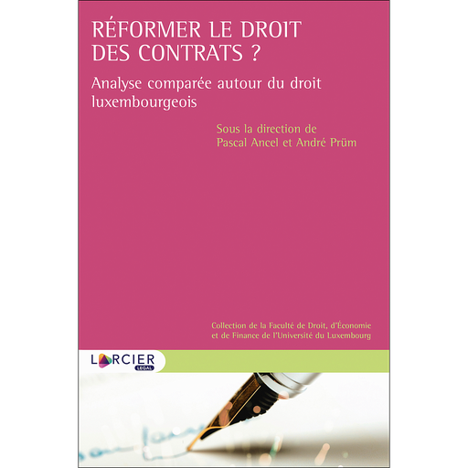 [9782807916128] Réformer le droit des contrats -  Analyse comparée autour du droit luxembourgeois 1re édition 2020