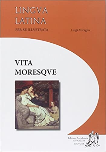 [9788895611457] Vita Moresque - Lingua latina per se illustrata