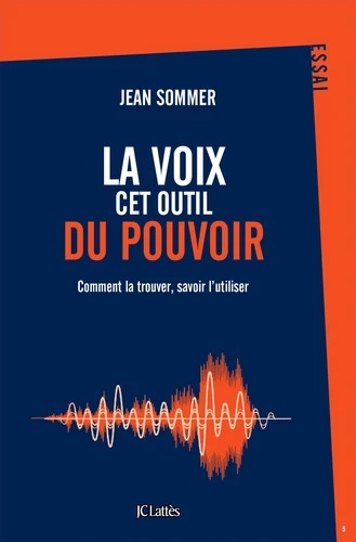[9782709667746] La voix, cet outil du pouvoir - Comment la trouver, savoir l'utiliser
