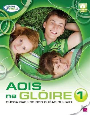 [9780717148769] Aois na Gloire 1: Cursa Gaeilge don Chead Bhliain