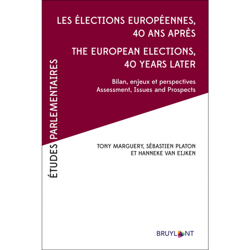 [9782802765417] Les élections européennes 40 ans après – The European Elections, 40 years later - Bilans, enjeux et perspectives – Assessement, Issues and Prospects