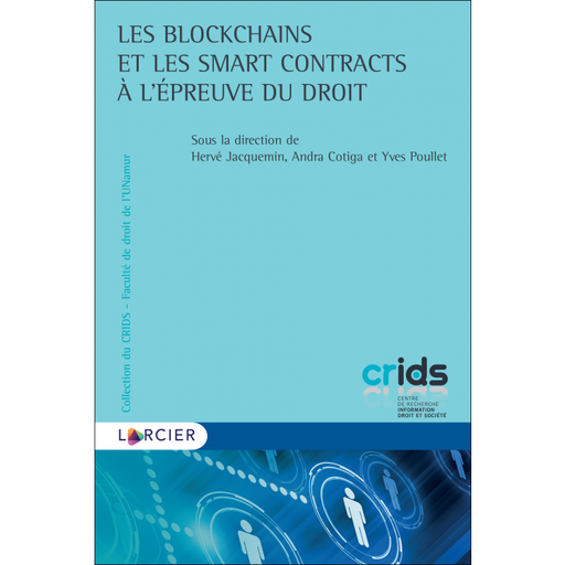 [9782807925151] Les blockchains et les smart contracts à l'épreuve du droit