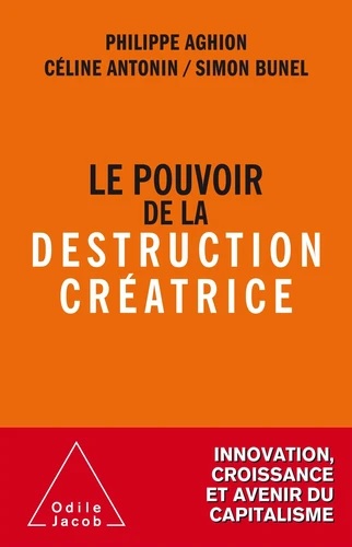[9782738149466] Le pouvoir de la destruction créatrice