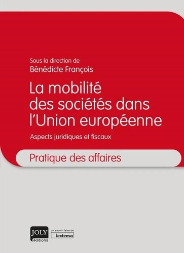 [9782306001097] La mobilité des sociétés dans l'Union européenne - Aspects juridiques et fiscaux