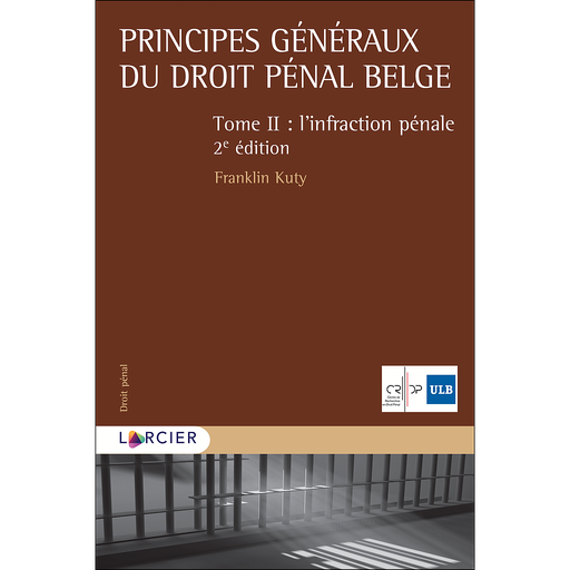 [9782807924543] Principes généraux du droit pénal belge - Tome II – L'infraction pénale - 2ème édition 2020