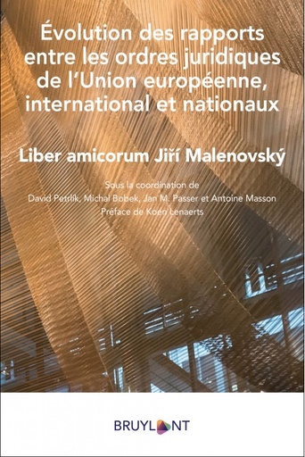 [9782802766865] Évolution des rapports entre les ordres juridiques de l'Union européenne, international et nationaux
