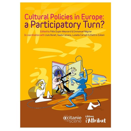 [9782916002736] Cultural policies in Europe - A participatory turn ?