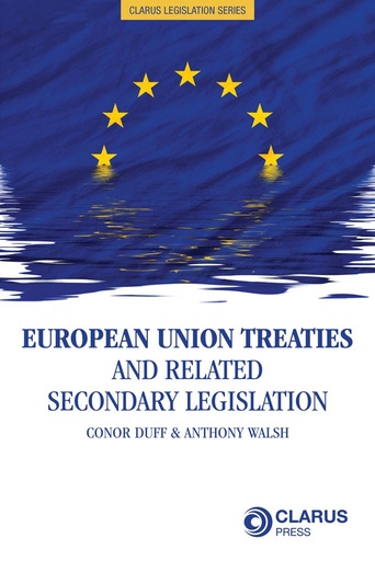 [9781911611417] European Union Treaties and Related Secondary Legislation