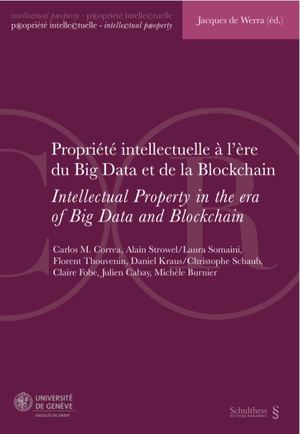 [9783725587780] Propriété intellectuelle à l'ère du Big Data et de la Blockchain - Intellectual Property in the Era of Big Data and Blockchain