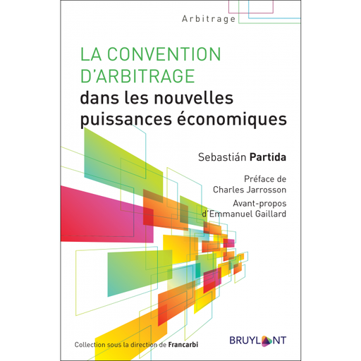 [9782802767459] La convention d'arbitrage dans les nouvelles puissances économiques