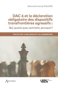 [9782919782574] DAC 6 et la déclaration obligatoire des dispositifs transfrontières agressifs