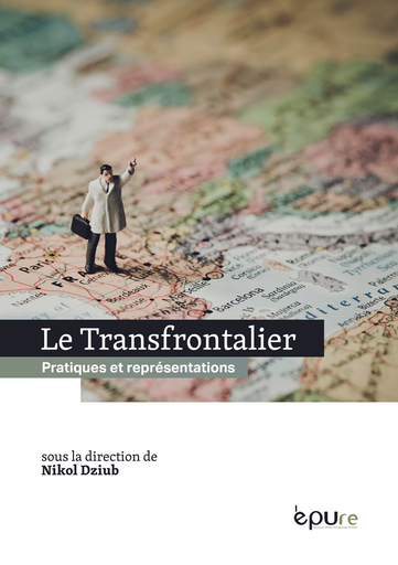 [9782374961149] Le transfrontalier : pratiques et représentations