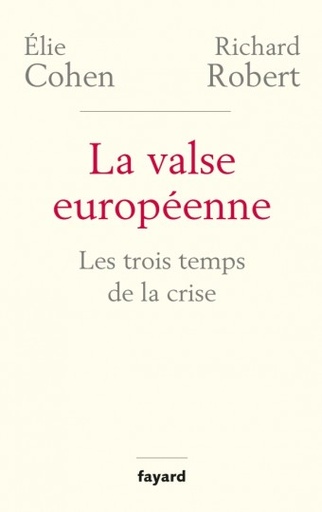 [9782213717999] La valse européenne - Les trois temps de la crise