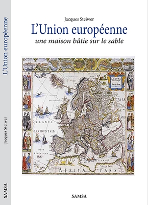 [9782875933041] L'Union européenne - Une maison bâtie sur le sable