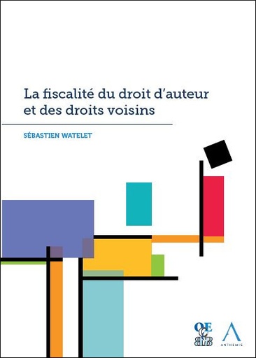 [9782807207677] La fiscalité du droit d'auteur et des droits voisins