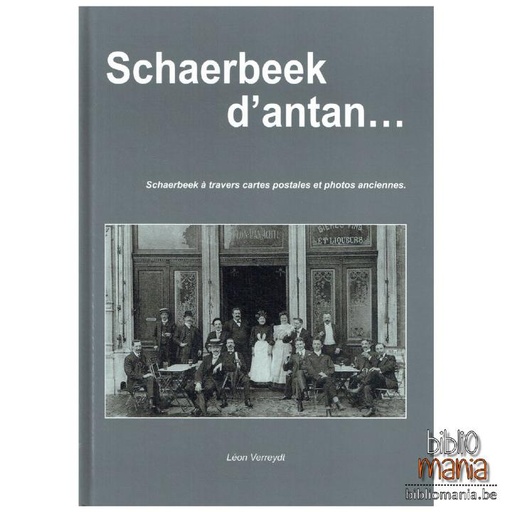 [9782930634180] Schaerbeek d’antan… Schaerbeek à travers cartes postales et photos anciennes