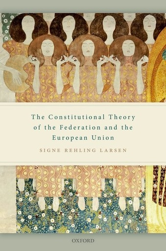 [9780198859260] The Constitutional Theory of the Federation and the European Union