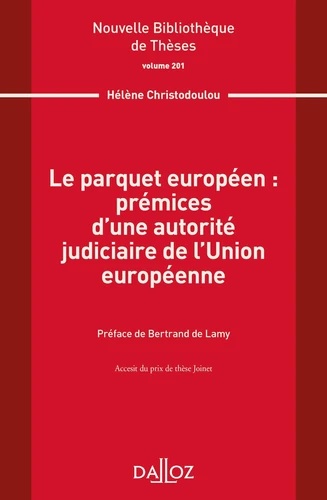 [9782247206254] Le parquet européen - Prémices d'une autorité judiciaire de l'Union européenne