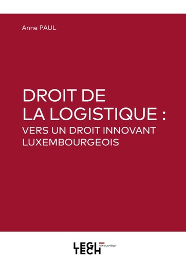 [9782919782826] Droit de la logistique, vers un droit innovant - Vers un droit innovant luxembourgeois
