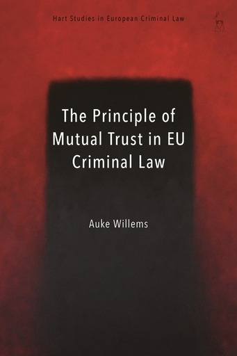 [9781509924547] The Principle of Mutual Trust in EU Criminal Law