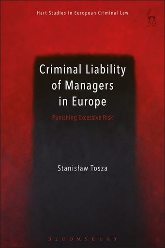[9781509944958] Criminal Liability of Managers in Europe - Punishing Excessive Risk