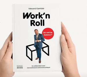 [9782960273427] Work'n Roll - Où vont les bureaux?
