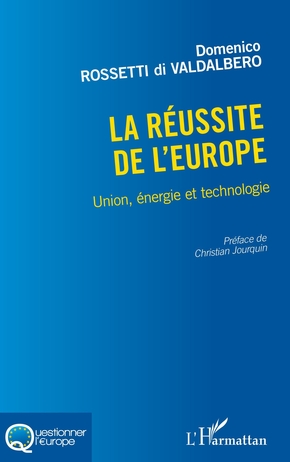 [9782343224961] La réussite de l'europe - Union, énergie et technologie