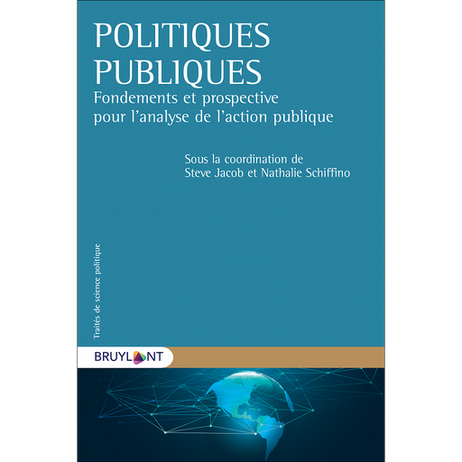 [9782802767558] Politiques publiques - Fondements et prospective pour l’analyse de l’action publique