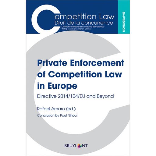 [9782802766872] Private Enforcement of Competition Law in Europe - Directive 2014/104/EU and Beyond