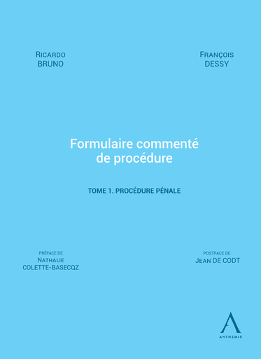 [9782807207325] Formulaire commenté de procédure. Tome 1. Procédure pénale