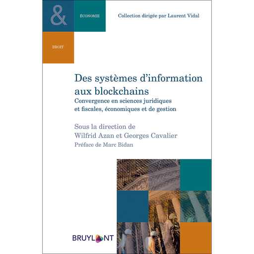 [9782802767626] Des systèmes d'information aux blockchains - Convergence des sciences juridiques, fiscales, économiques et de gestion