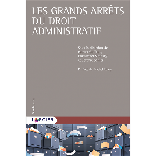 [9782804477783] Les grands arrêts du droit administratif