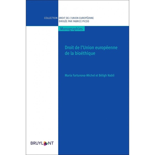 [9782802764380] Droit de l'Union européenne de la bioéthique