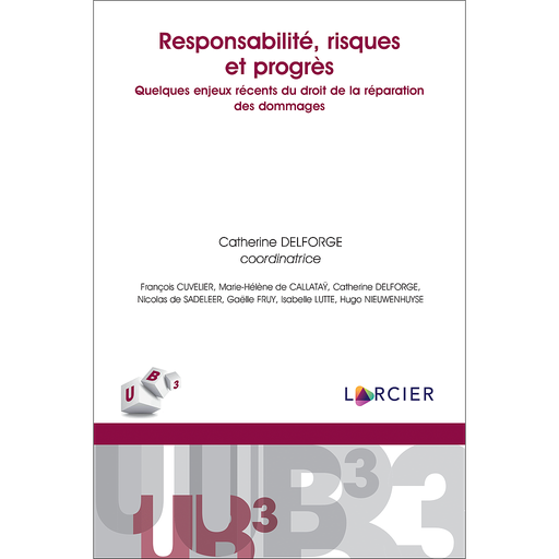 [9782807931428] Responsabilité, risques et progrès. Quelques enjeux récents du droit de la réparation des dommages