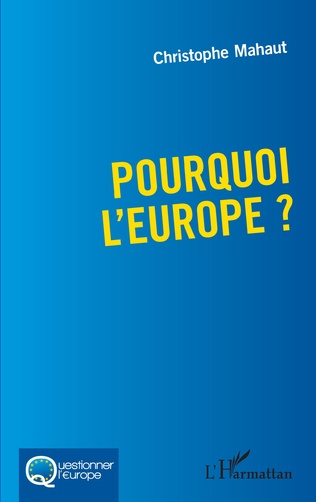 [9782343235721] Pourquoi l'Europe ?